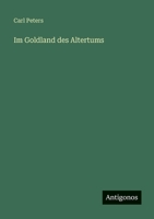 Im Goldland des Altertums 3563963541 Book Cover