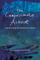 The Compassionate Activist: Transforming the World from Within 0639723411 Book Cover