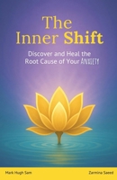The Inner Shift: Discover and Heal the Root Cause of Your Anxiety B0G64X4YD8 Book Cover