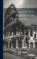 Della Istoria Romana Di Dione Cassio ... 102123995X Book Cover