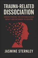Trauma Related Dissociation: Understanding the Psychological Impact and Pathways to Healing B0G4R2ZZDJ Book Cover