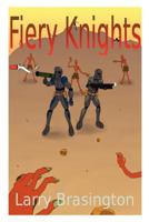 Fiery Knights 1480141666 Book Cover