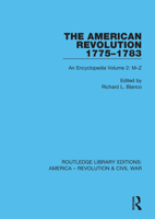 The American Revolution 1775-1783: An Encyclopedia Volume 2: M-Z 0367642700 Book Cover