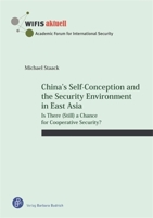 China’s Self-Conception and the Security Environment in East Asia: Is There (Still) a Chance for Cooperative Security? (WIFIS-aktuell) (English and German Edition) 3847431250 Book Cover