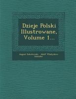 Dzieje Polski Illustrowane, Volume 1... 1288168853 Book Cover