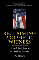 Reclaiming Prophetic Witness: Liberal Religion in the Public Square 1558966765 Book Cover