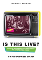 Is This Live?: Inside the Wild Early Years of MuchMusic: The Nation's Music Station 0345810341 Book Cover