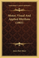 Motor, Visual And Applied Rhythms 1120649773 Book Cover