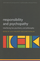 Responsibility and Psychopathy: Interfacing Law, Psychiatry and Philosophy 0199551634 Book Cover