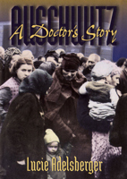 Auschwitz: A Doctor's Story 1861050348 Book Cover