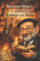 La filosofia di Il nome della Rosa di Umberto Eco (Una facile guida alla filosofia) (Italian Edition) B0GQ9VHXYT Book Cover