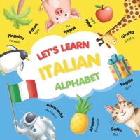 Let's Learn Italian Alphabet: A Fun and Interactive Picture Book for Kids to Learn Italian Letters, Words, and Vocabulary through Engaging Alphabet ... Toddlers and Preschoolers (Italian Edition) B0FHK761QS Book Cover