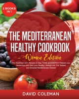 The Mediterranean Healthy Cookbook - Women Edition: The Healthiest 220+ Recipes to Stay TONE and ENERGY! Reboot your Metabolism and Start your Healthy ... Tastiest and Simplest Mediterranean Dishes! 1803002247 Book Cover