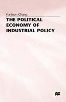 The Political Economy of Industrial Policy 0333588622 Book Cover