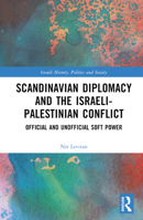 Scandinavian Diplomacy and the Israeli-Palestinian Conflict 1032429844 Book Cover