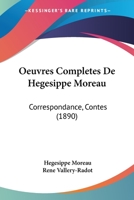 Oeuvres Completes De Hegesippe Moreau: Correspondance, Contes 1104638347 Book Cover