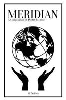 Meridian: A Compilation of Poetry and Prose 1986332020 Book Cover