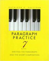 Paragraph Practice: Writing the Paragraph and the Short Composition (7th Edition) 002418280X Book Cover