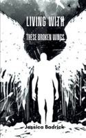 Living With These Broken Wings 9358310235 Book Cover