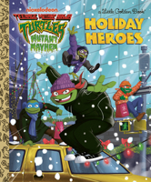 Holiday Heroes (Teenage Mutant Ninja Turtles) (Little Golden Book) B0GJ45F5FP Book Cover