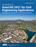 Introduction to AutoCAD 2021 for Civil Engineering Applications: Learning to use AutoCAD for Civil Engineering Projects 1630573388 Book Cover