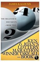 Ken & Joan's Lottery Marathon Winner Take All: The Millennium Documents 059530852X Book Cover