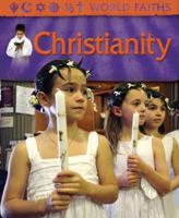 Christianity: Worship, Festivals and Ceremonies from Around the World. Trevor Barnes 0753469103 Book Cover