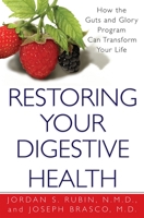 Restoring Your Digestive Health: How the Guts and Glory Program Can Transfom Your Life 0758202822 Book Cover