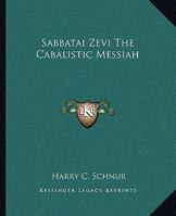 Sabbatai Zevi: The Cabalistic Messiah 1162905484 Book Cover