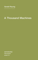 A Thousand Machines: A Concise Philosophy of the Machine as Social Movement 1584350857 Book Cover