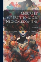 Moeurs Et Superstitions Des Néo-Calédoniens 1021644218 Book Cover