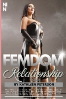 The FemDom Relationship Guide: Ideas To Dominate Your Man Completely ( For Dominant Women ) , 2nd Edition B08KM9HWR7 Book Cover