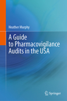 A Guide to Pharmacovigilance Audits in the USA 3031735951 Book Cover