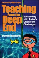 Teaching From the Deep End: Succeeding With Today's Classroom Challenges 0761938486 Book Cover