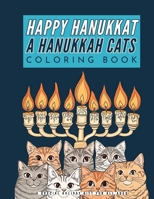 Happy Hanukkat A Hanukkah Cats Coloring Book: A Special Holiday Gift for All Ages 1696584647 Book Cover