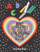 ABC Alphabet Coloring Book: A Fun Game for 3-8 Year Old - Picture For Toddlers & Grown Ups - Letters, Shapes, Color Animals-8.5 x 11" - 29 Pages B084DGFMBL Book Cover