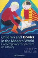 Children And Books In The Modern World: Contemporary Perspectives On Literacy 0750705434 Book Cover