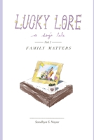 Lucky Lore a dog’s tale Part 2 Family Matters B08VLM9WBL Book Cover