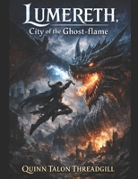 Lumereth, City of the Ghost-flame B0GK16H2Y9 Book Cover