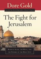 The Fight for Jerusalem: Radical Islam, the West, and the Future of the Holy City 159698029X Book Cover