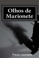Olhos de Marionete: Na cidade de São Paulo, o executivo Otávio Marcondes é forçado a cometer uma série de assassinatos sem lógica. Que teriam em ... de um pastor evangélico? 1499533675 Book Cover