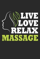 Live Love Relax Massage: Massage Therapy Therapist Health Notebook 6x9 Inches 120 lined pages for notes Notebook 6x9 Inches - 120 lined pages for notes, drawings, formulas Organizer writing book plann 1704214408 Book Cover