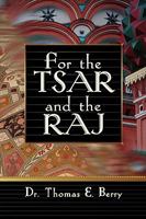 For the Tsar and the Raj 1450252001 Book Cover