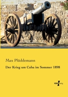 Der Krieg Um Cuba Im Sommer 1898 3957003504 Book Cover