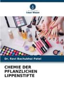 CHEMIE DER PFLANZLICHEN LIPPENSTIFTE (German Edition) 6208728355 Book Cover
