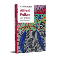 Alfred Pellan: Life & Work 1487103050 Book Cover
