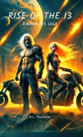 Rise of the 13, A Warrior's Saga B0DPLBCRTQ Book Cover