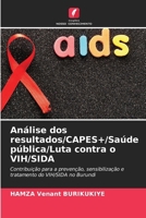 Análise dos resultados/CAPES+/Saúde pública/Luta contra o VIH/SIDA (Portuguese Edition) 620959235X Book Cover