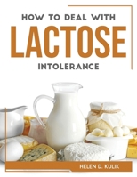 How to Deal with Lactose Intolerance 1804768472 Book Cover