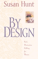 By Design: God's Distinctive Calling for Women 0891079769 Book Cover